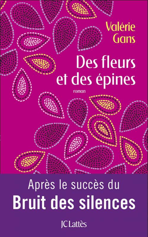 Cover of the book Des fleurs et des épines by Valérie Gans, JC Lattès