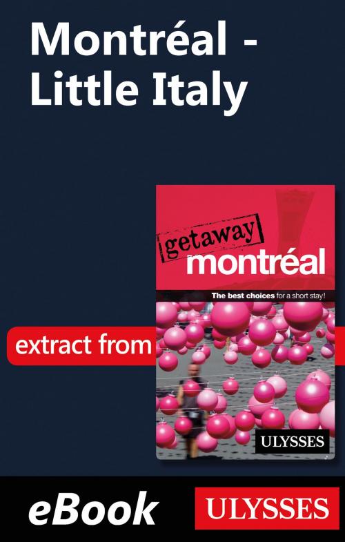 Cover of the book Montréal - Little Italy by Ulysses Collective, Guides de voyage Ulysse