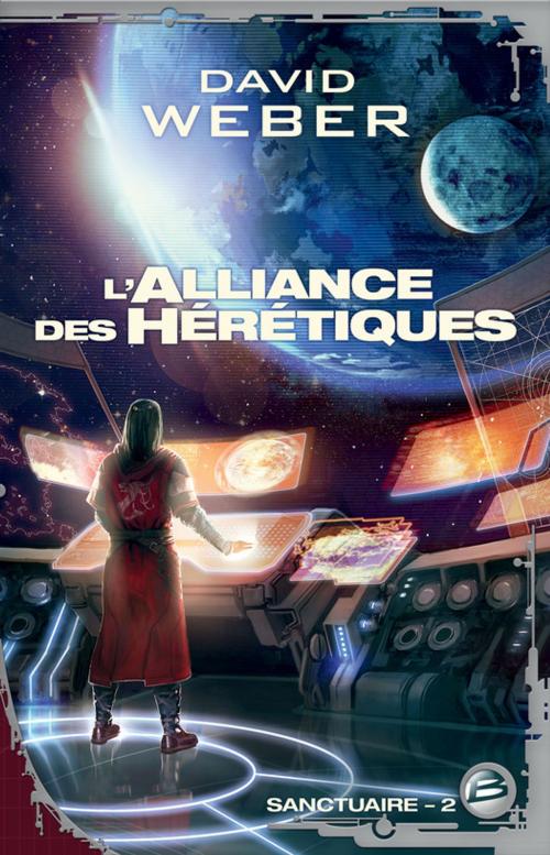 Cover of the book L'Alliance des hérétiques by David Weber, Bragelonne