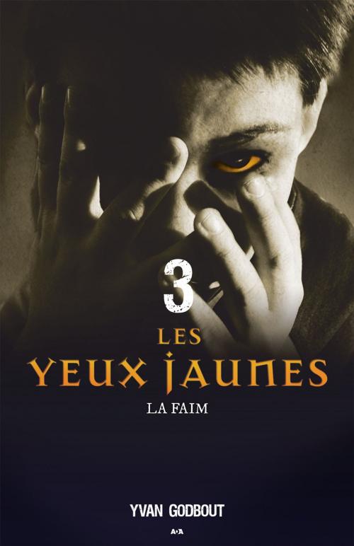 Cover of the book Les yeux jaunes by Yvan Godbout, Éditions AdA