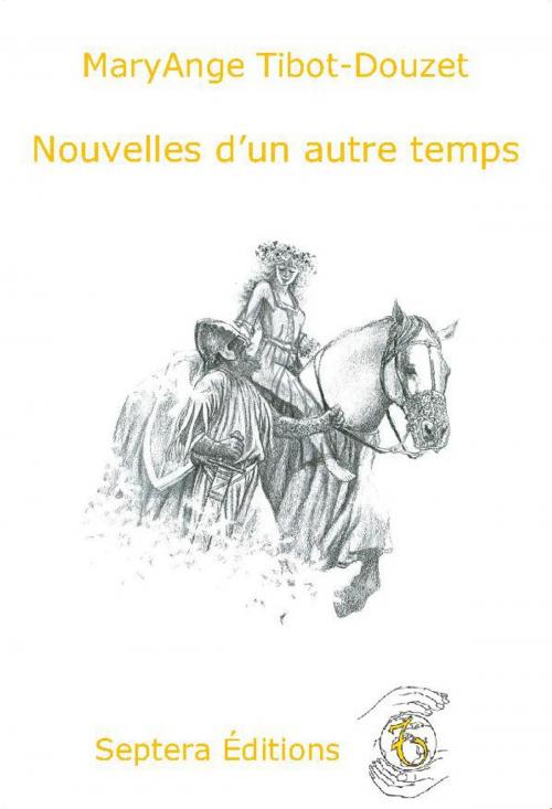 Cover of the book Nouvelles d'un autre Temps by MaryAnge Tibot, André Douzet
