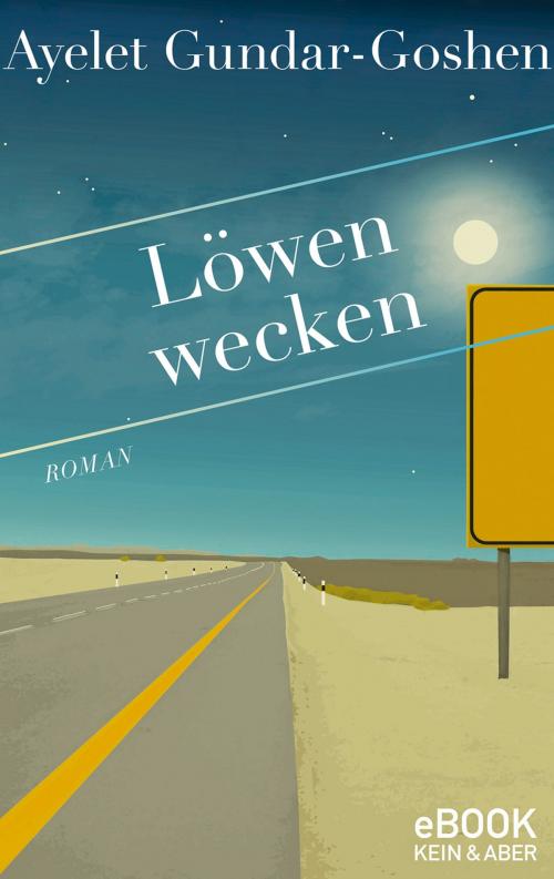 Cover of the book Löwen wecken by Ayelet Gundar-Goshen, Kein und Aber (Bücher+Tonträger), Zürich