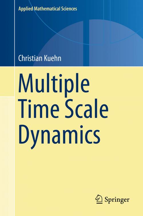 Cover of the book Multiple Time Scale Dynamics by Christian Kuehn, Springer International Publishing