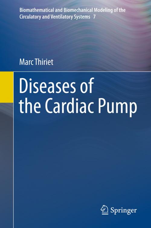 Cover of the book Diseases of the Cardiac Pump by Marc Thiriet, Springer International Publishing