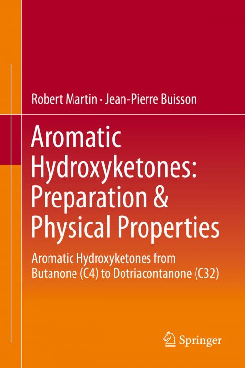 Cover of the book Aromatic Hydroxyketones: Preparation & Physical Properties by Robert Martin, Jean-Pierre Buisson, Springer International Publishing