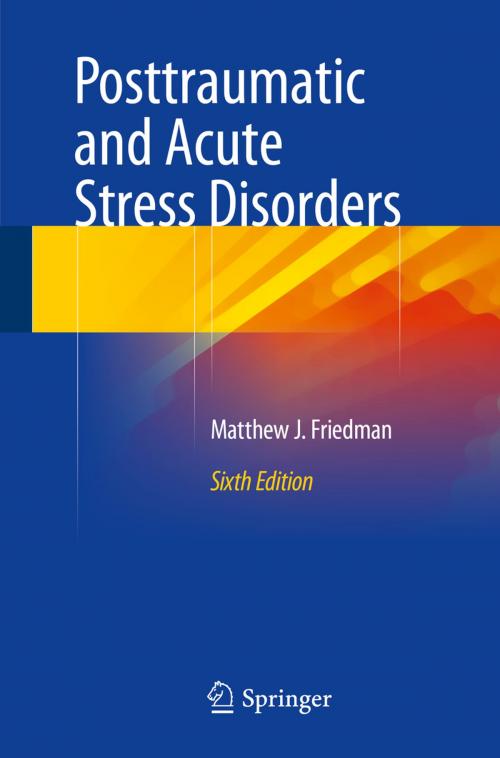 Cover of the book Posttraumatic and Acute Stress Disorders by Matthew J. Friedman, Springer International Publishing