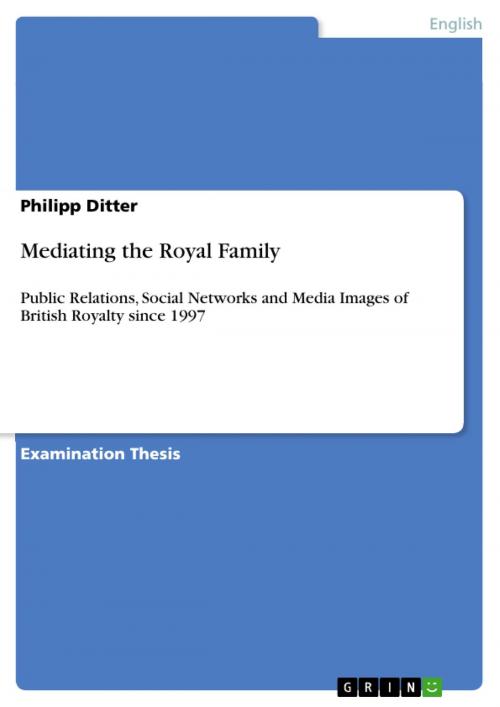 Cover of the book Mediating the Royal Family by Philipp Ditter, GRIN Verlag