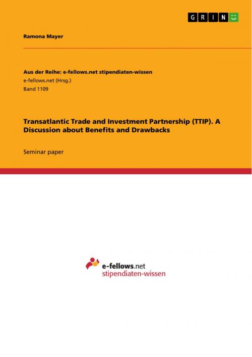 Cover of the book Transatlantic Trade and Investment Partnership (TTIP). A Discussion about Benefits and Drawbacks by Ramona Mayer, GRIN Publishing