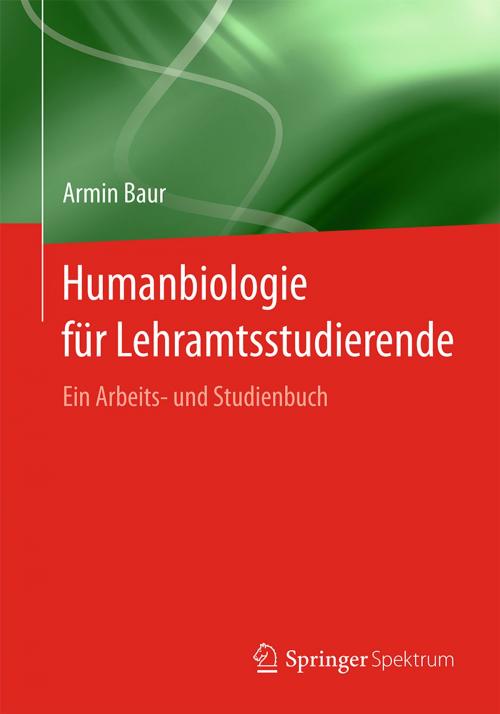 Cover of the book Humanbiologie für Lehramtsstudierende by Armin Baur, Springer Berlin Heidelberg