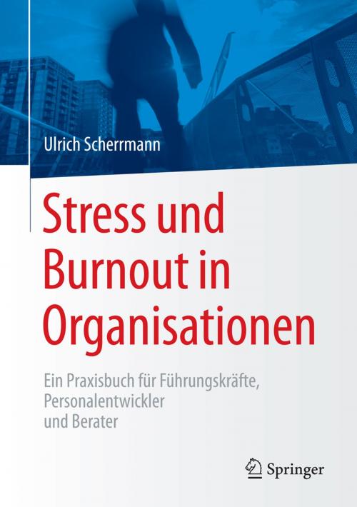 Cover of the book Stress und Burnout in Organisationen by Ulrich Scherrmann, Springer Berlin Heidelberg