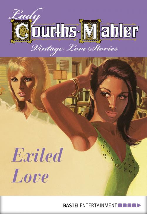 Cover of the book Exiled Love by Lady Courths-Mahler, Bastei Entertainment