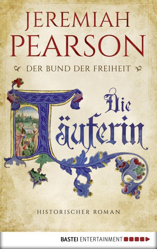 Cover of the book Die Täuferin by Jeremiah Pearson, Bastei Entertainment