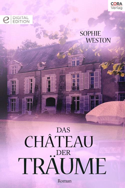 Cover of the book Das Château der Träume by Sophie Weston, CORA Verlag