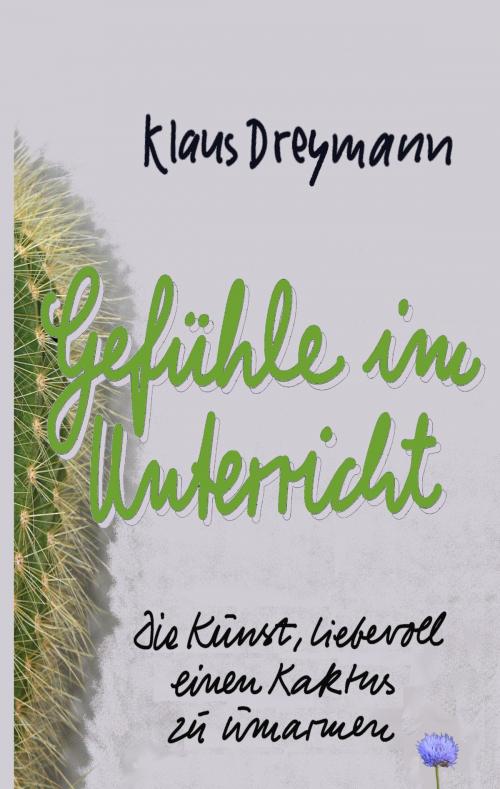 Cover of the book Gefühle im Unterricht by Klaus Dreymann, Books on Demand