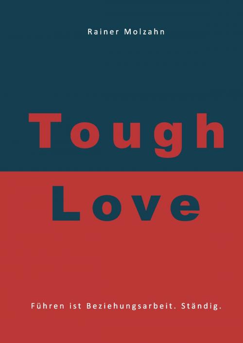 Cover of the book Tough Love by Rainer Molzahn, Books on Demand