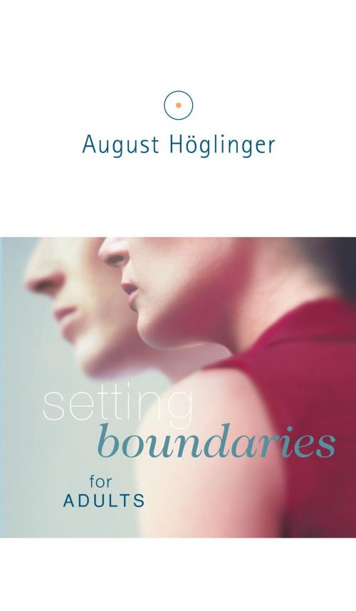 Cover of the book Setting boundaries for adults by Dr. August Höglinger, Verlag August Höglinger