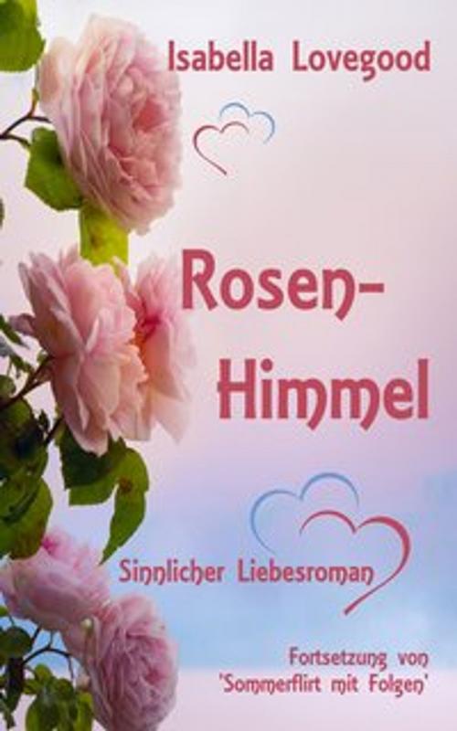 Cover of the book Rosen-Himmel by Isabella Lovegood, Lechner, Ingrid