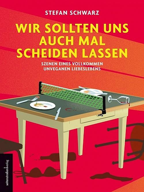 Cover of the book Wir sollten uns auch mal scheiden lassen by Stefan Schwarz, Stefan Schwarz