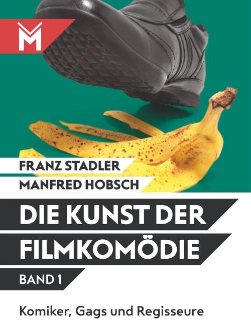 Cover of the book Die Kunst der Filmkomödie Band 1 by Franz Stadler, Manfred Hobsch, Mühlbeyer Filmbuchverlag
