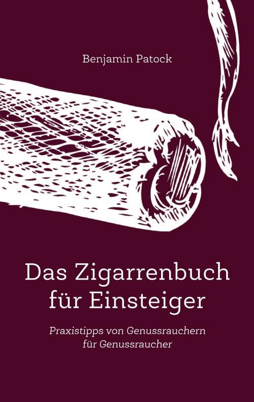 Cover of the book Das Zigarrenbuch für Einsteiger by Benjamin Patock, Solid Taste