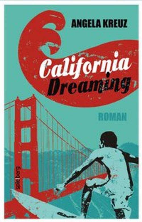 Cover of the book California Dreaming by Angela Kreuz, Spielberg Verlag