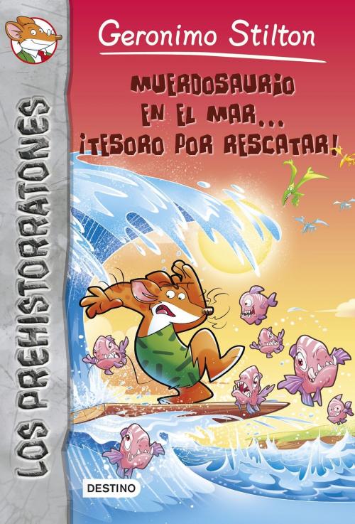 Cover of the book Muerdosaurio en el mar... ¡tesoro por rescatar! by Geronimo Stilton, Grupo Planeta