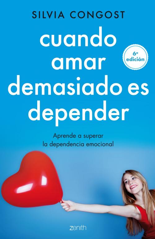 Cover of the book Cuando amar demasiado es depender by Silvia Congost Provensal, Grupo Planeta