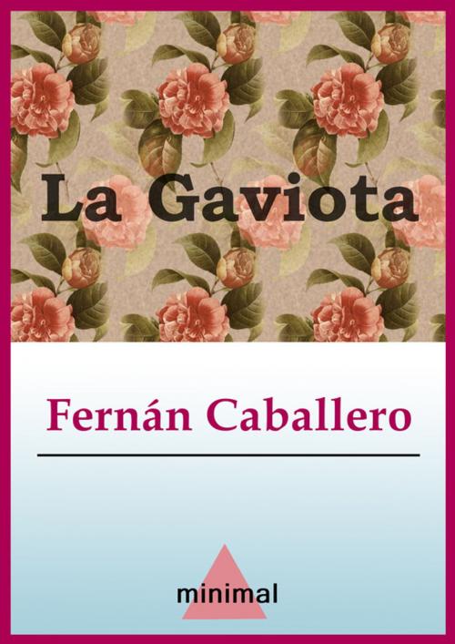 Cover of the book La Gaviota by Fernán Caballero, Editorial Minimal
