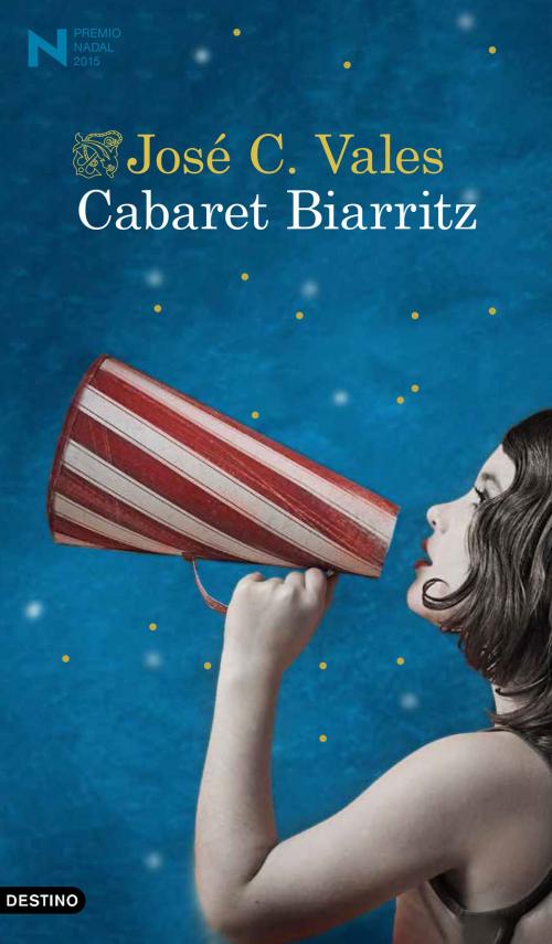 Cover of the book Cabaret Biarritz by José C. Vales, Grupo Planeta