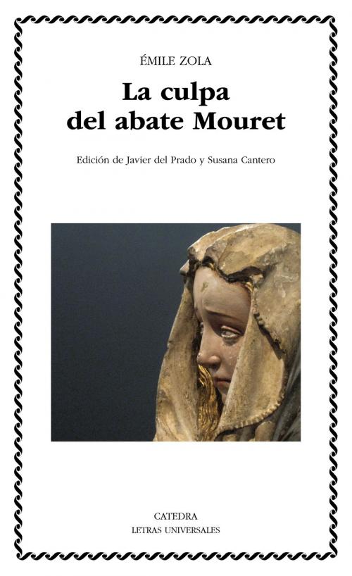 Cover of the book La culpa del abate Mouret by Émile Zola, Javier del Prado, Susana Cantero, Ediciones Cátedra