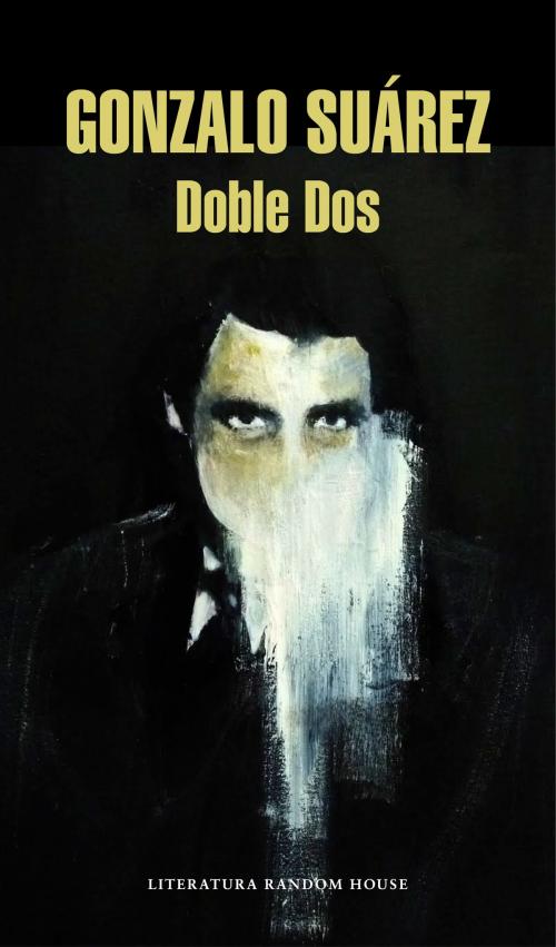 Cover of the book Doble dos by Gonzalo Suárez, Penguin Random House Grupo Editorial España