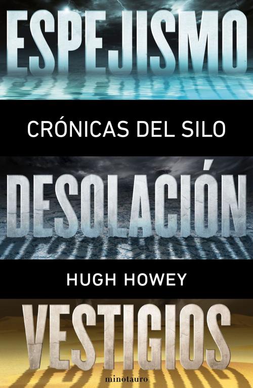 Cover of the book Crónicas del Silo (pack) by Hugh Howey, Grupo Planeta