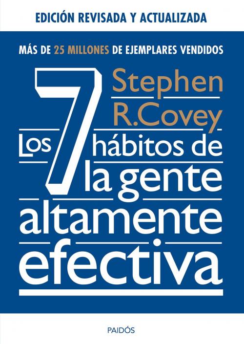 Cover of the book Los 7 hábitos de la gente altamente efectiva. Ed. revisada y actualizada by Stephen R. Covey, Grupo Planeta