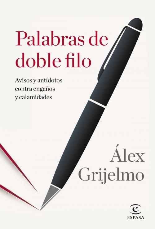 Cover of the book Palabras de doble filo by Álex Grijelmo, Grupo Planeta