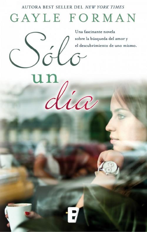 Cover of the book Solo un día by Gayle Forman, Penguin Random House Grupo Editorial España