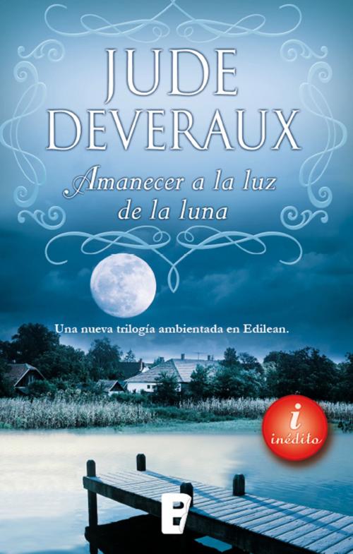 Cover of the book Amanecer a la luz de la luna (Trilogía Moonlight 1) by Jude Deveraux, Penguin Random House Grupo Editorial España