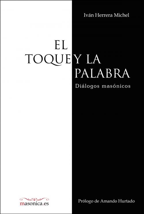 Cover of the book El Toque y la Palabra by Iván Herrera Michel, MASONICA.ES