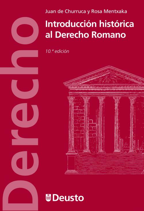 Cover of the book Introducción histórica al Derecho Romano by Juan de Churruca, Rosa Mentxaka, Universidad de Deusto