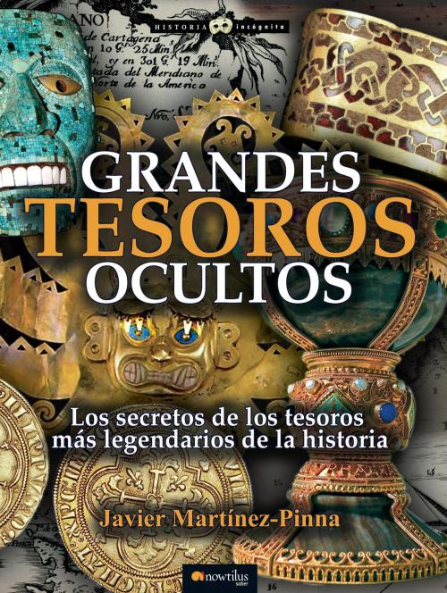 Cover of the book Grandes tesoros ocultos by Javier Martínez-Pinna, Nowtilus