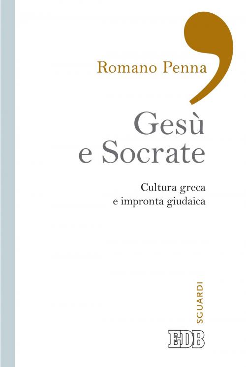 Cover of the book Gesù e Socrate by Romano Penna, EDB - Edizioni Dehoniane Bologna