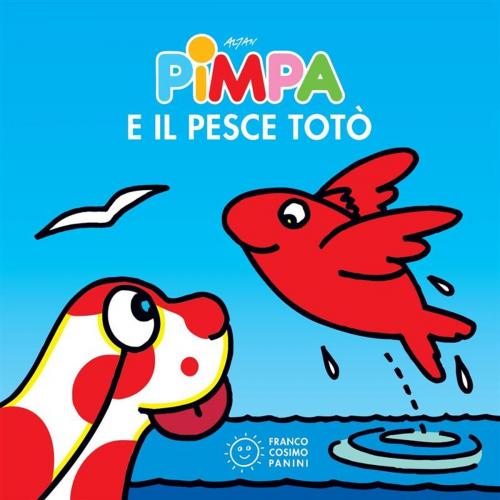 Cover of the book Pimpa e il pesce Totò by Altan, Francesco Tullio, Franco Cosimo Panini Editore