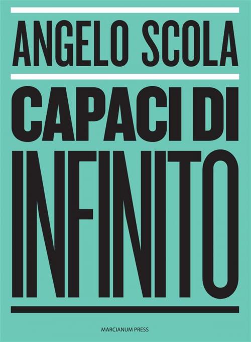 Cover of the book Capaci di infinito by Angelo Scola, Marcianum Press