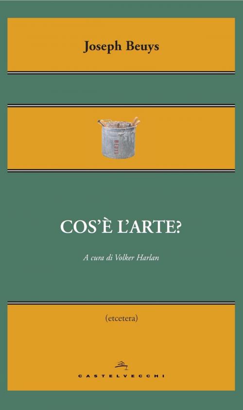 Cover of the book Cos’è l’arte by Joseph Beuys, Castelvecchi