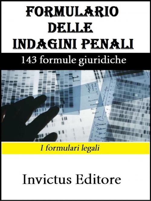 Cover of the book Formulario delle indagini penali by AA. VV., Invictus Editore