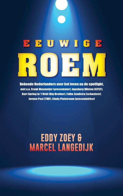 Cover of the book Eeuwige roem by Eddie Zoëy, Marcel Langedijk, Singel Uitgeverijen