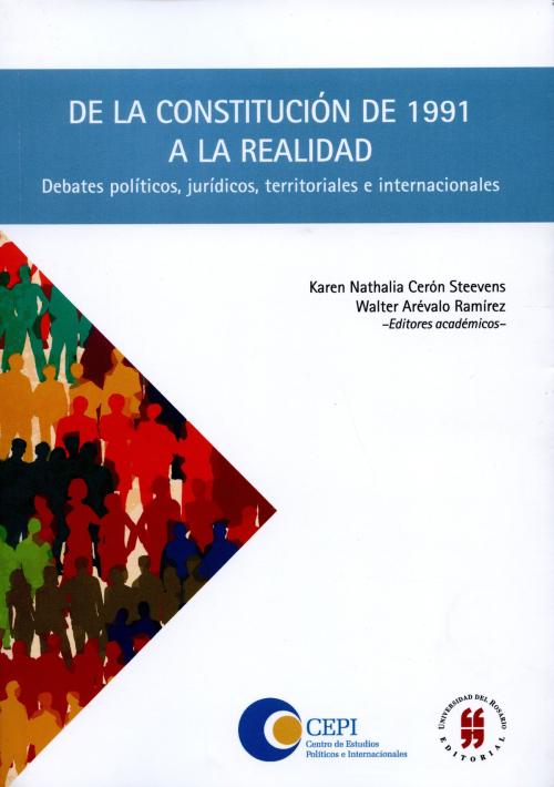 Cover of the book De la constitución de 1991 a la realidad by , Editorial Universidad del Rosario