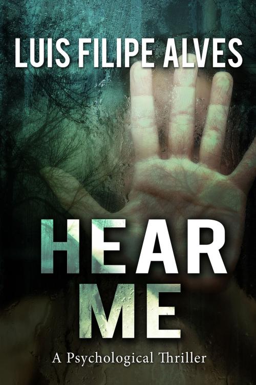 Cover of the book Hear Me by Luis Filipe Alves, Luís Filipe Alves