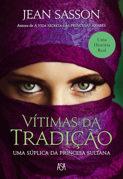 Cover of the book Vítimas da Tradição by Jean Sasson, ASA