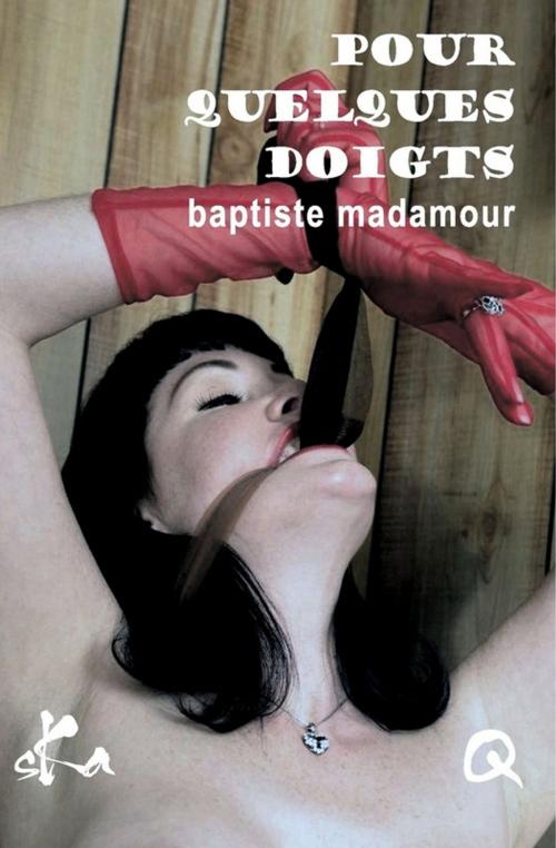 Cover of the book Pour quelques doigts by Baptiste Madamour, SKA