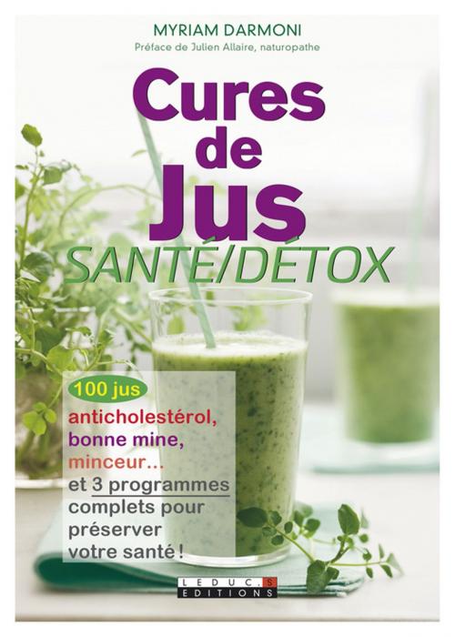 Cover of the book Cures de jus santé/détox by Myriam Darmoni, Éditions Leduc.s